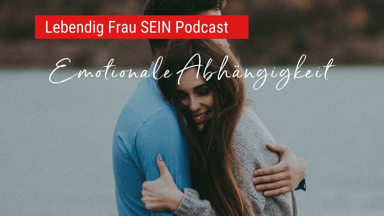 Emotionale Abhängigkeit