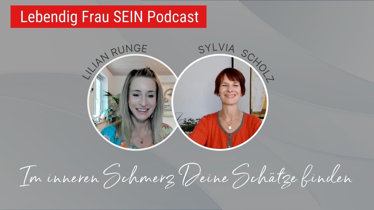 Im inneren Schmerz Deine Schätze finden – mit Sylvia Scholz