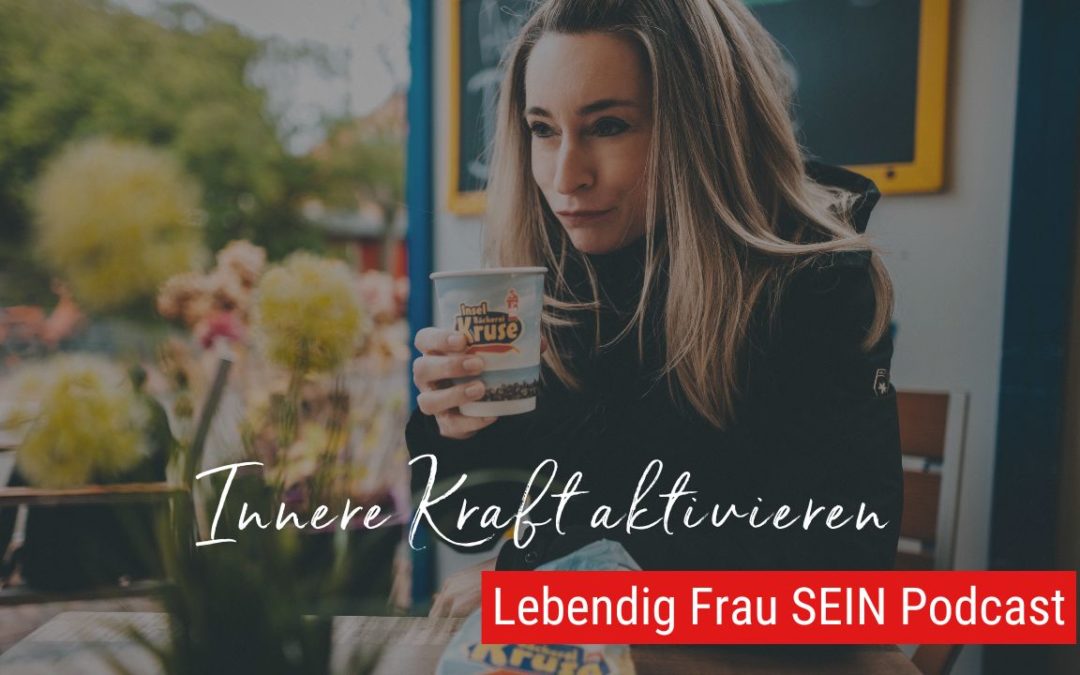 Wie komme ich wieder in meine innere Kraft?