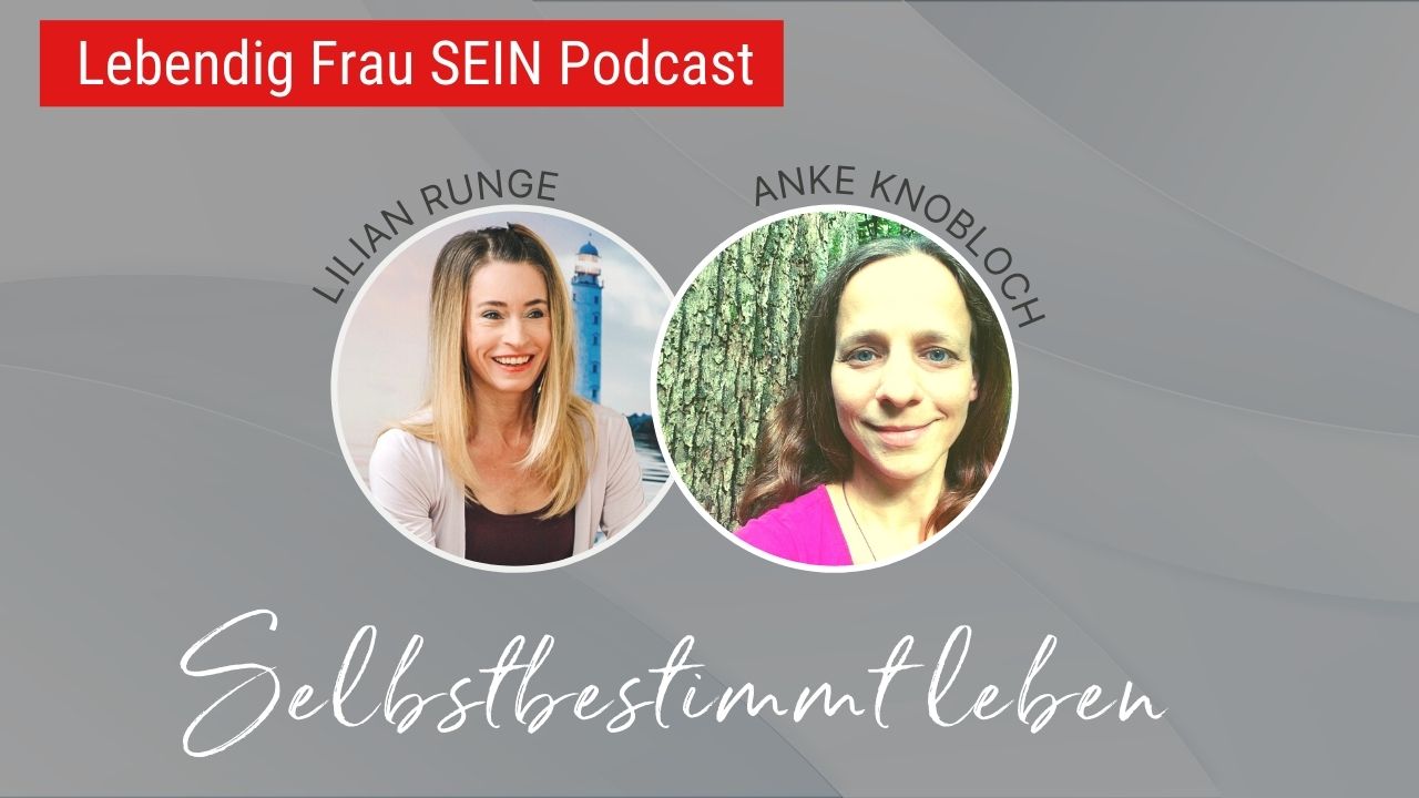 Selbstbestimmt leben mit Anke Knobloch
