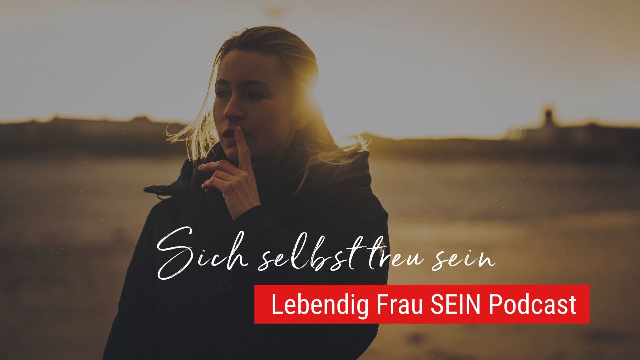 Wie Du Dir selbst treu bist