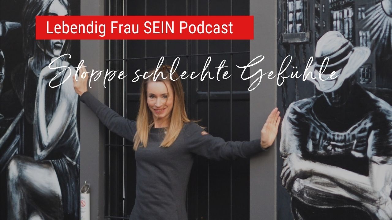 Stoppe schlechte Gefühle