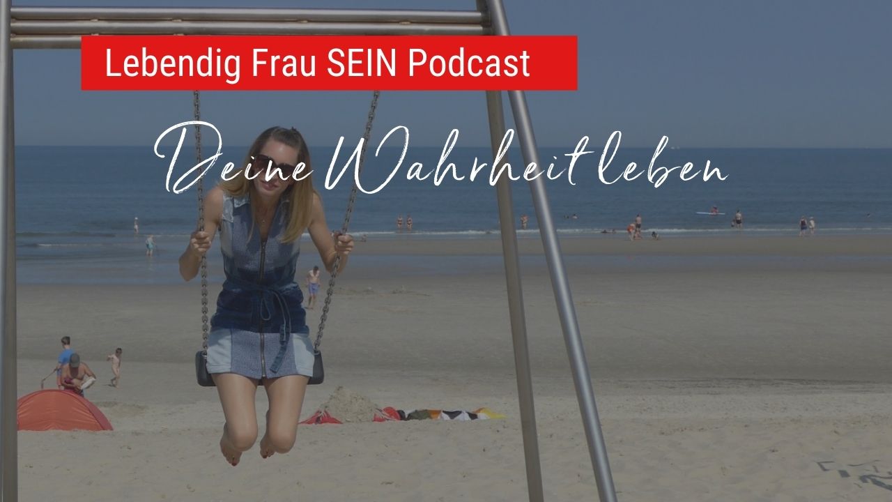 Deine Wahrheit leben