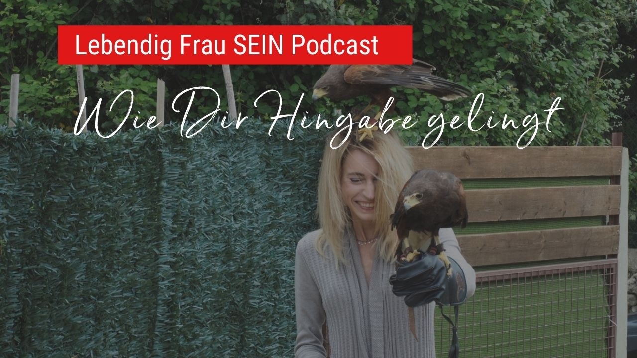 Wie Dir Hingabe gelingt